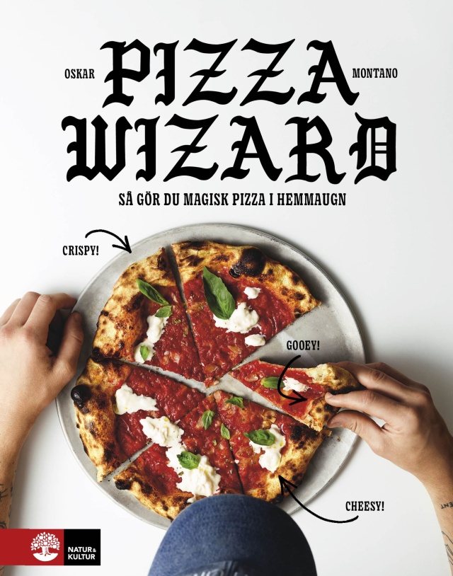 Pizza wizard: Så gör du magisk pizza i hemmaugn autorstwa Oskara Montano