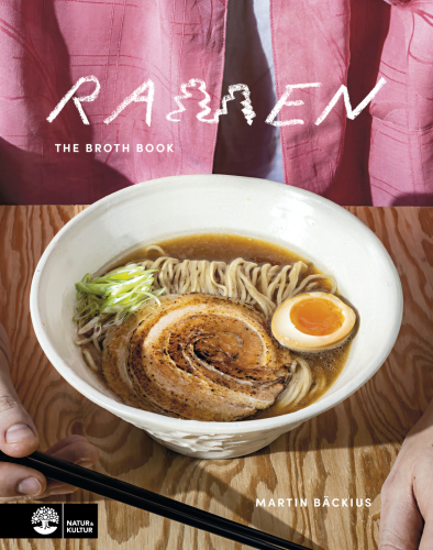 Ramen the Broth Book - Martin Bäckius