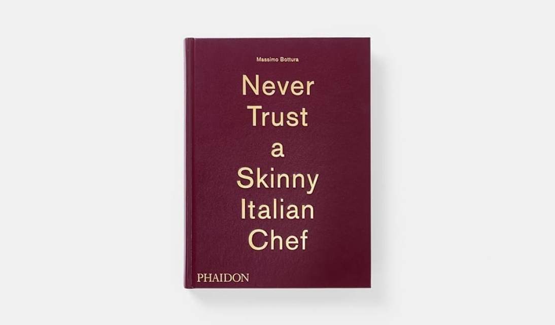 Never Trust a Skinny Italian Chef - Massimo Bottura