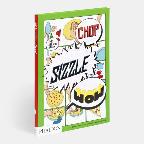 Chop, Sizzle, Wow: The Silver Spoon Comic Cookbook - Tara Stevens