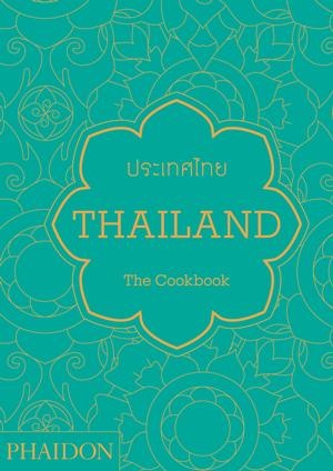 Thailand: The Cookbook by Jean-Pierre Gabriel