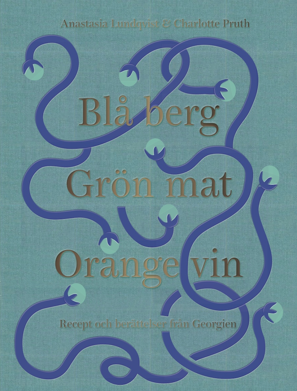 Blå Berg Grön Mat Orange Vin - Anastasia Lundqvist & Charlotte Pruth w grupie Gotowanie / Książki kucharskie / Kuchnie & Kultury / Reszta Świata w The Kitchen Lab (1317-22310)