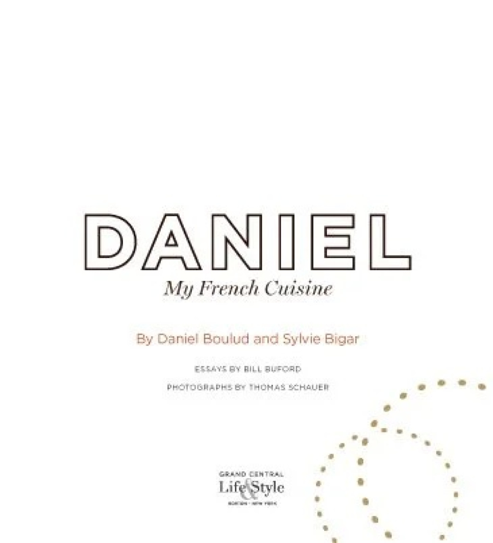 Daniel: My French Cuisine - Daniel Boulud w grupie Gotowanie / Książki kucharskie / Kuchnie narodowe i regionalne / Europa w The Kitchen Lab (1317-33009)