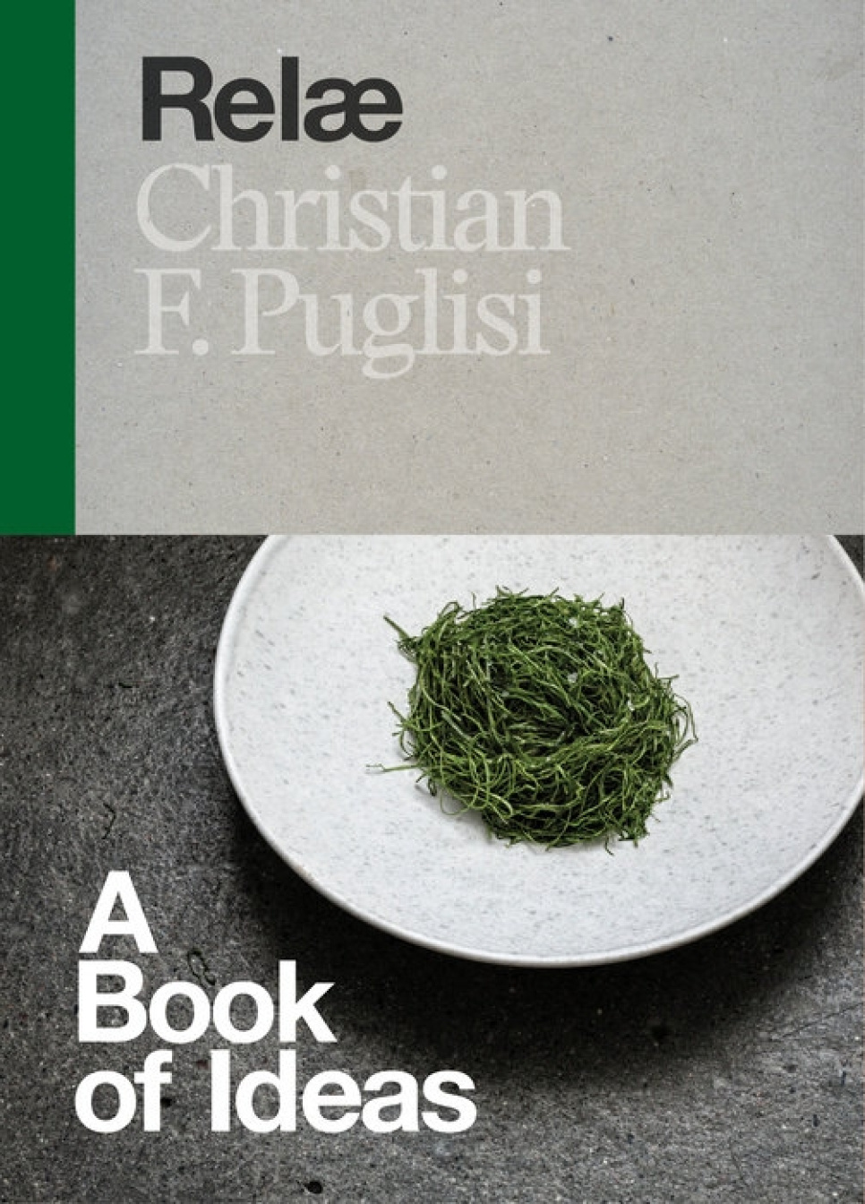 Relæ: A Book of Ideas - Christian F. Puglisi w grupie Gotowanie / Książki kucharskie / Kuchnie narodowe i regionalne / Kraje nordyckie w The Kitchen Lab (1317-35147)