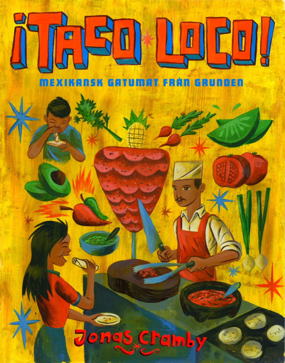 ¡Taco loco! av Jonas Cramby w grupie Gotowanie / Książki kucharskie / Kuchnie narodowe i regionalne w The Kitchen Lab (1355-12754)