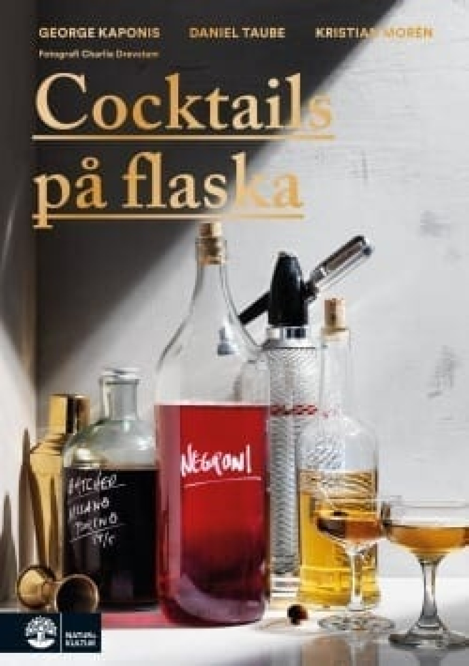 Cocktails på flaska - George Kaponis, Daniel Taube, Kristian Morén w grupie Gotowanie / Książki kucharskie / Napoje i koktajle w The Kitchen Lab (1355-15909)