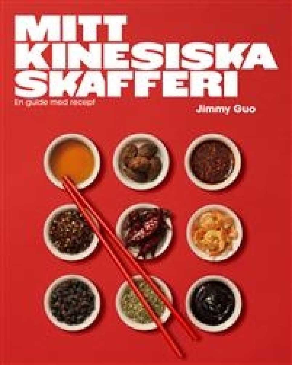 Mitt kinesiska skafferi : En guide med recept - Jimmy Guo w grupie Gotowanie / Książki kucharskie / Kuchnie narodowe i regionalne / Azja w The Kitchen Lab (1355-27061)