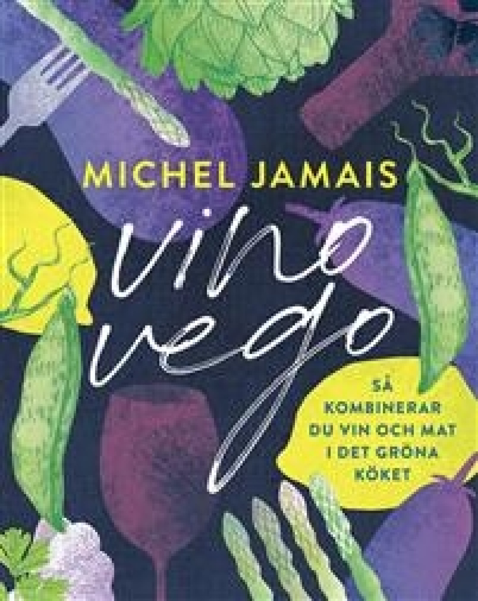 Vino vego: Så kombinerar du vin och mat i det gröna köket - Michel Jamais w grupie Gotowanie / Książki kucharskie / Czasopisma / Wino w The Kitchen Lab (1355-27180)