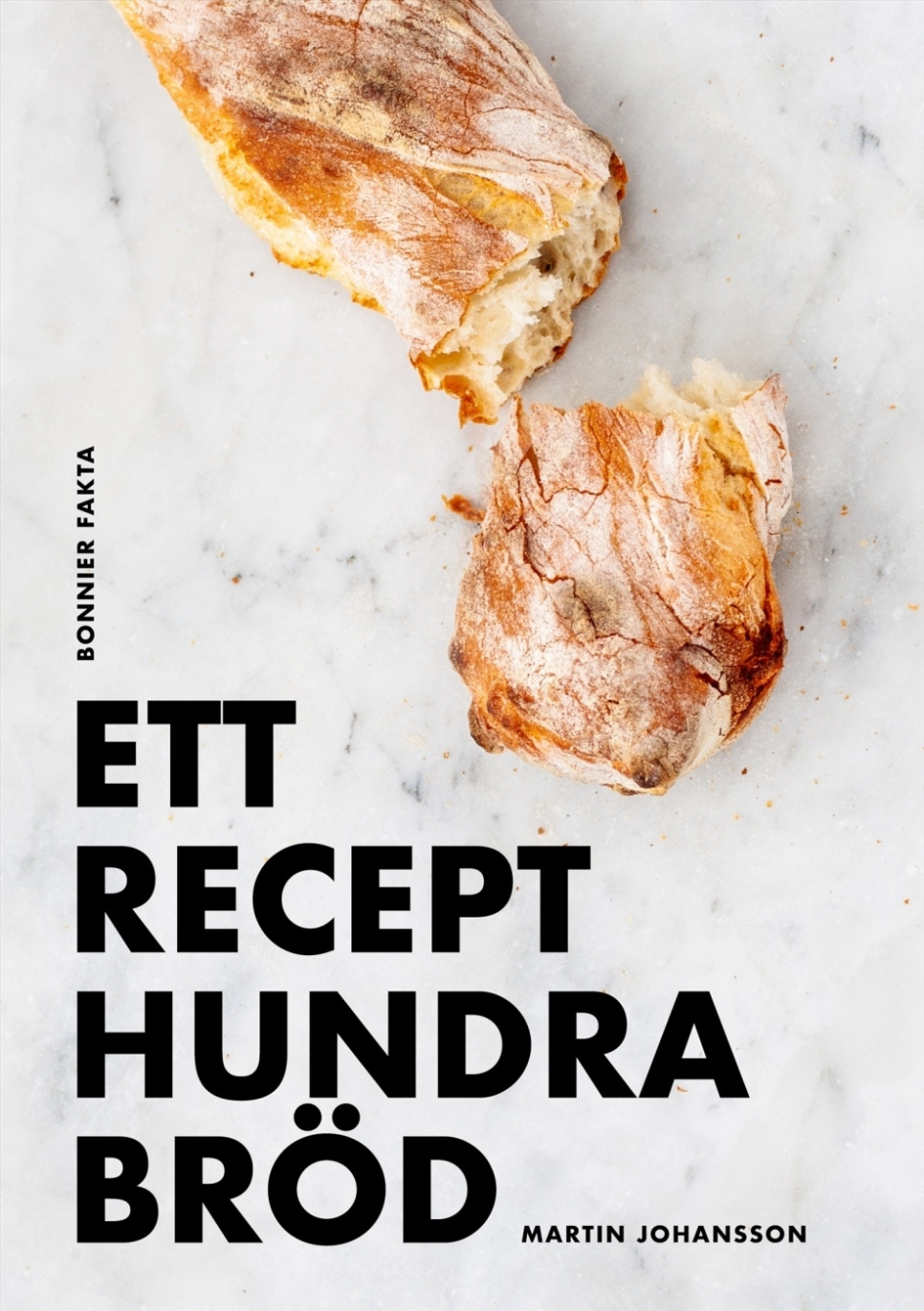 Ett recept hundra bröd - Martin Johansson w grupie Gotowanie / Książki kucharskie / Chleb & Cukiernictwo / Chleb & Piekarstwo w The Kitchen Lab (1355-32720)