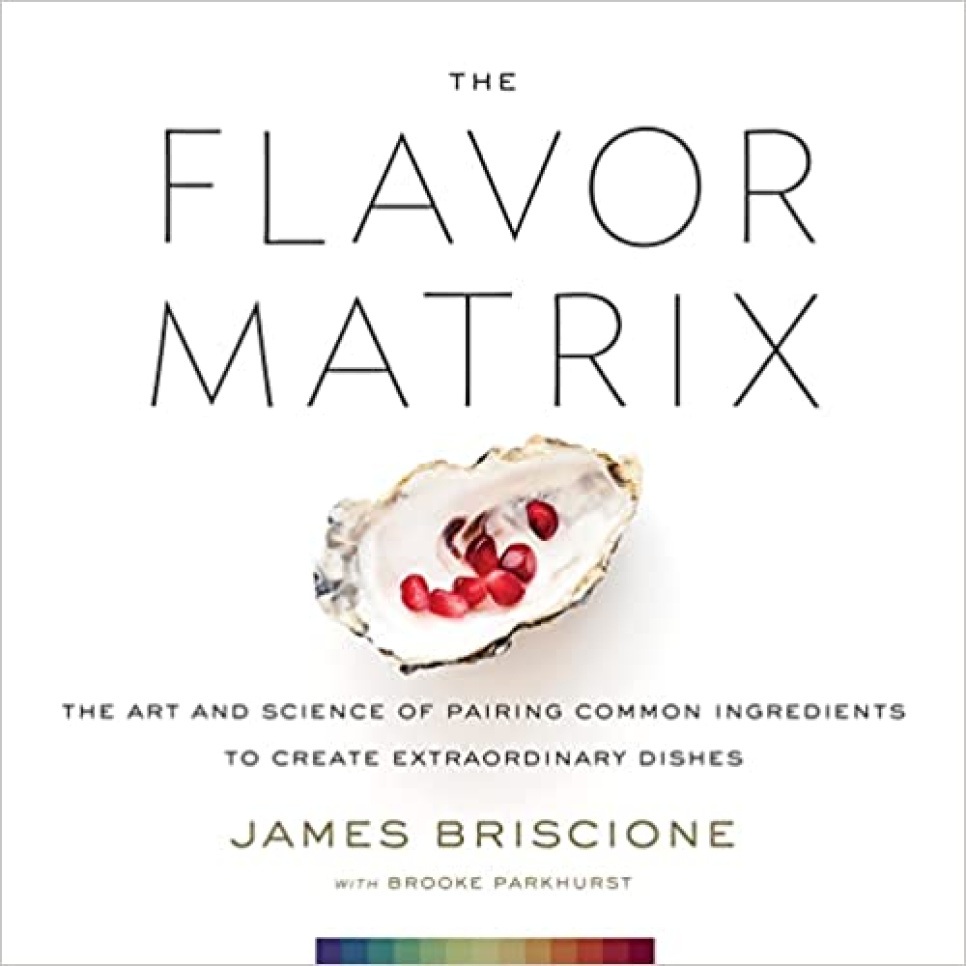 The Flavor Matrix - James Briscione w grupie Gotowanie / Książki kucharskie / Inne książki kucharskie w The Kitchen Lab (1376-27378)