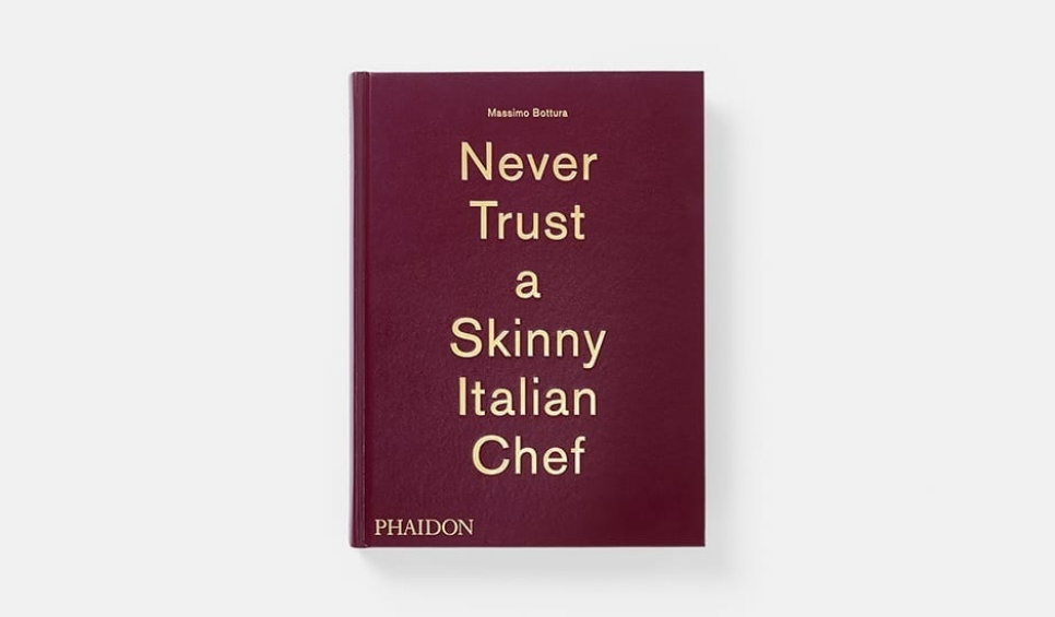 Never Trust a Skinny Italian Chef - Massimo Bottura w grupie Gotowanie / Książki kucharskie / Kuchnie narodowe i regionalne / Europa w The Kitchen Lab (1399-13734)