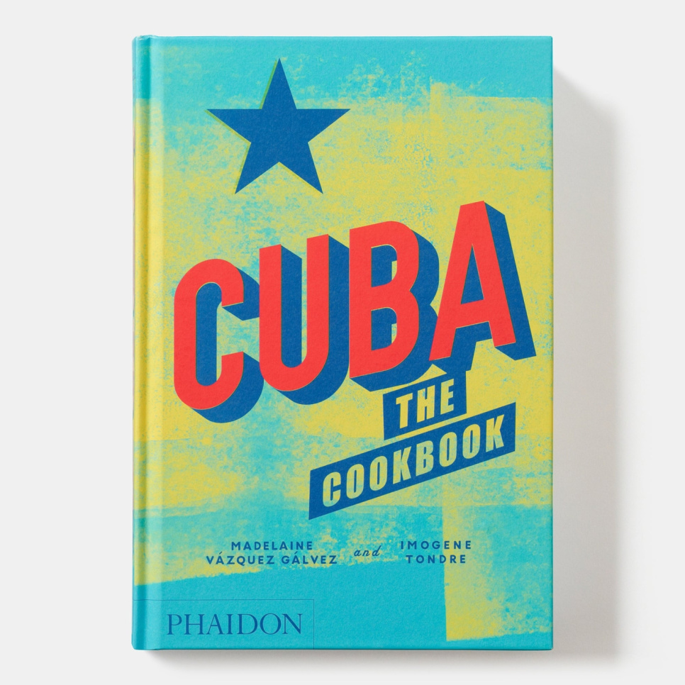 Cuba: The Cookbook - Imogene Tondre, Madelaine Vazquez Galvez