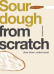Sourdough from Scratch - James Morton Sourdough from Scratch - James Morton
