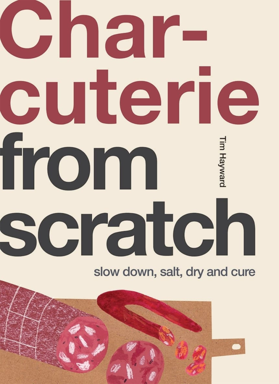Charcuterie: From Scratch - Tim Hayward w grupie Gotowanie / Książki kucharskie / Składniki & Techniki / Mięso & Wędliniarstwo w The Kitchen Lab (1987-26264)