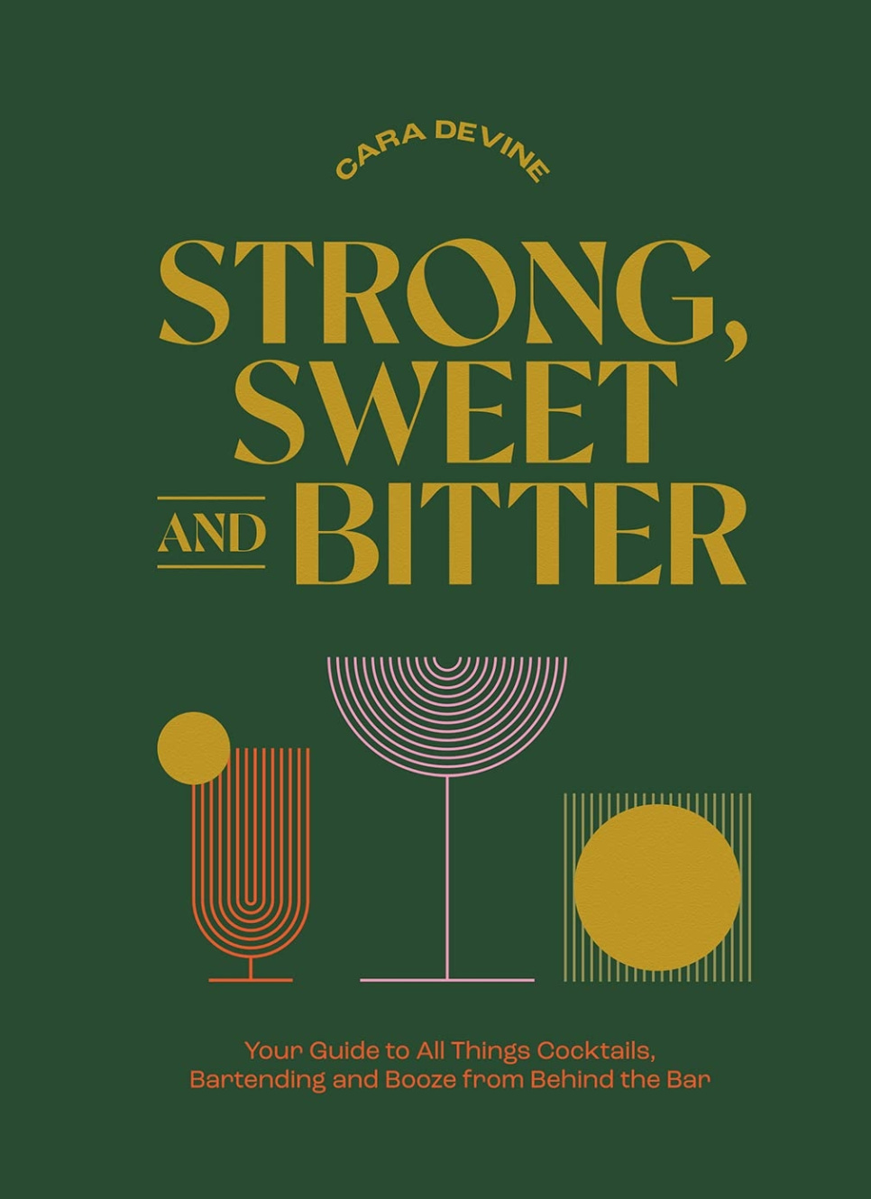 Strong, Sweet and Bitter - Cara Devine w grupie Gotowanie / Książki kucharskie / Napoje / Koktajle & Bar w The Kitchen Lab (1987-28203)