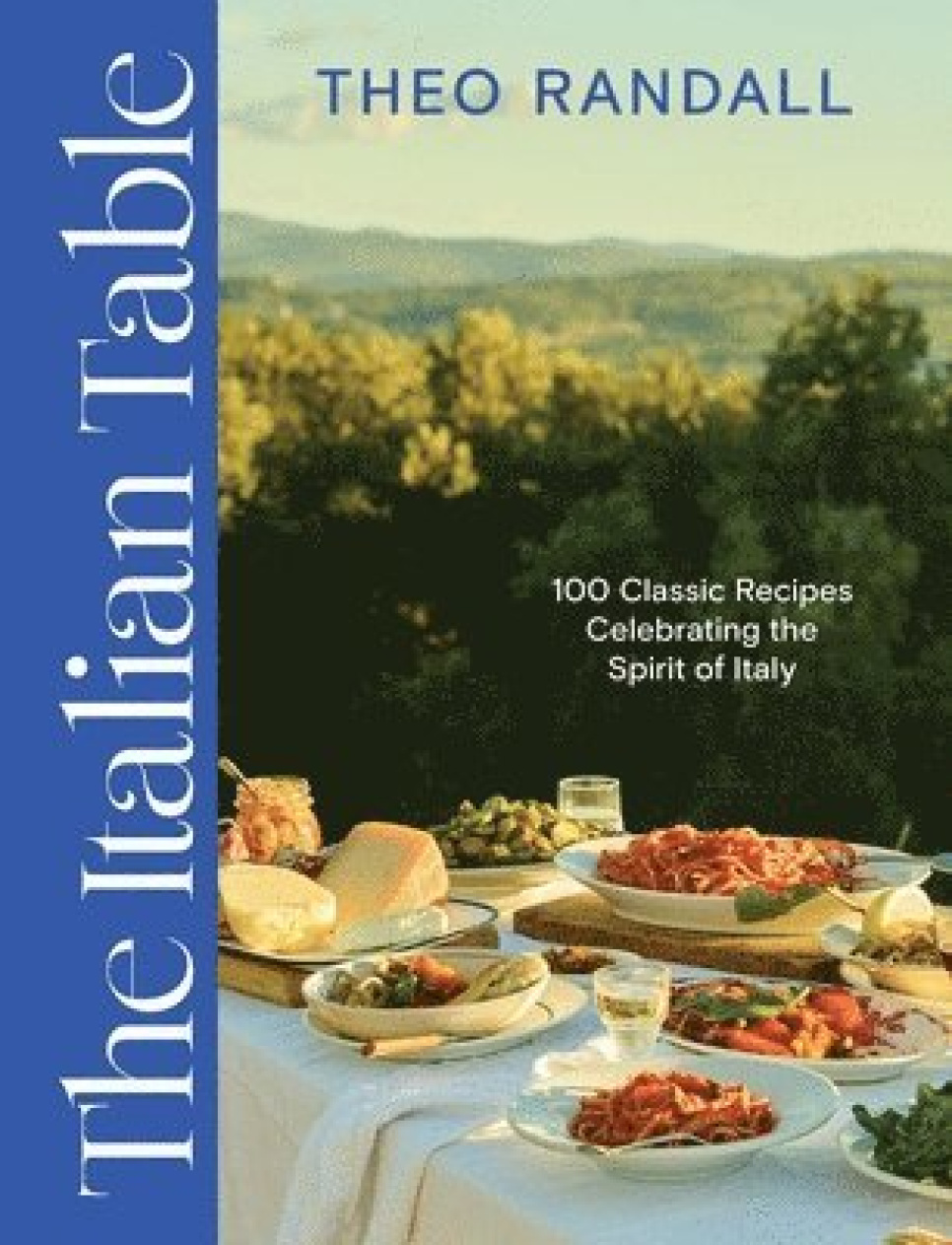 The Italian Table: 100 Classic Recipes - Theo Randall w grupie Gotowanie / Książki kucharskie / Kuchnie narodowe i regionalne / Europa w The Kitchen Lab (2304-35927)