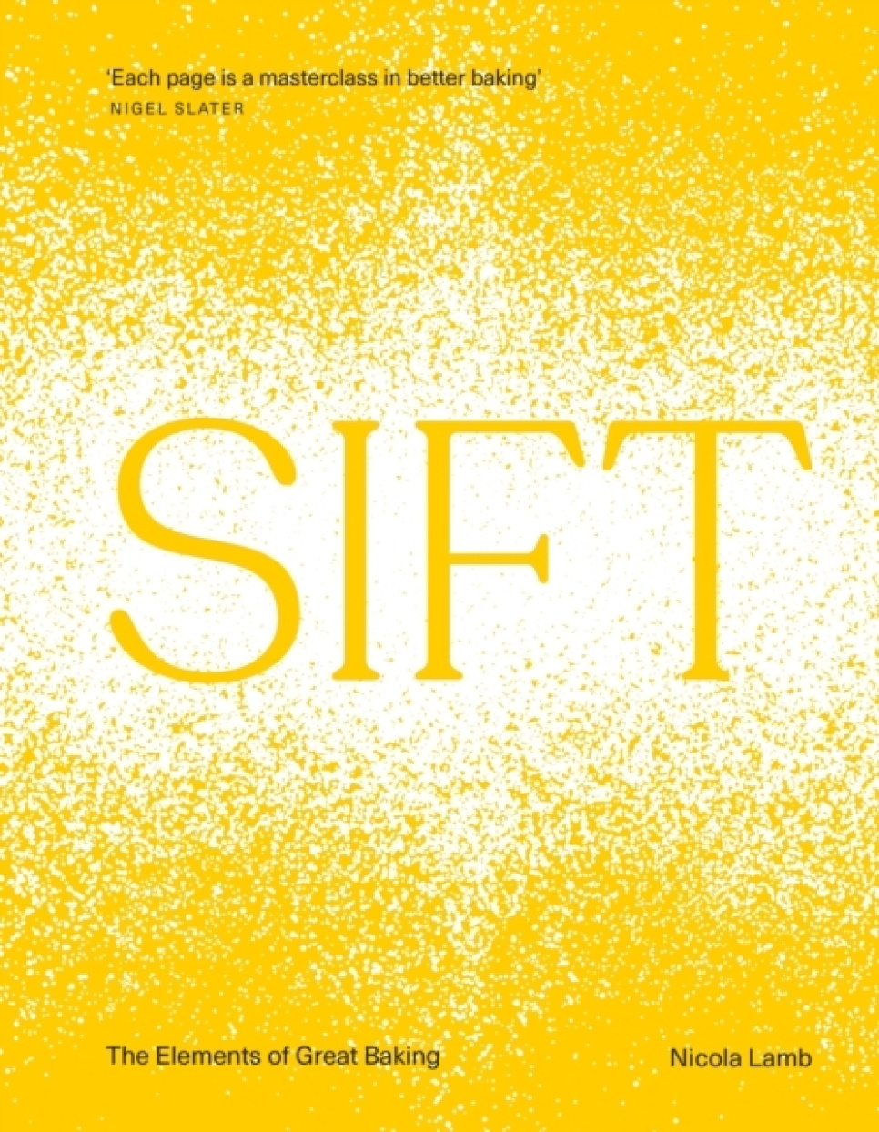 SIFT: The Elements of Great Baking - Nicola Lamb w grupie Gotowanie / Książki kucharskie / Książki kucharskie o tematyce piekarniczej / w The Kitchen Lab (2304-36019)