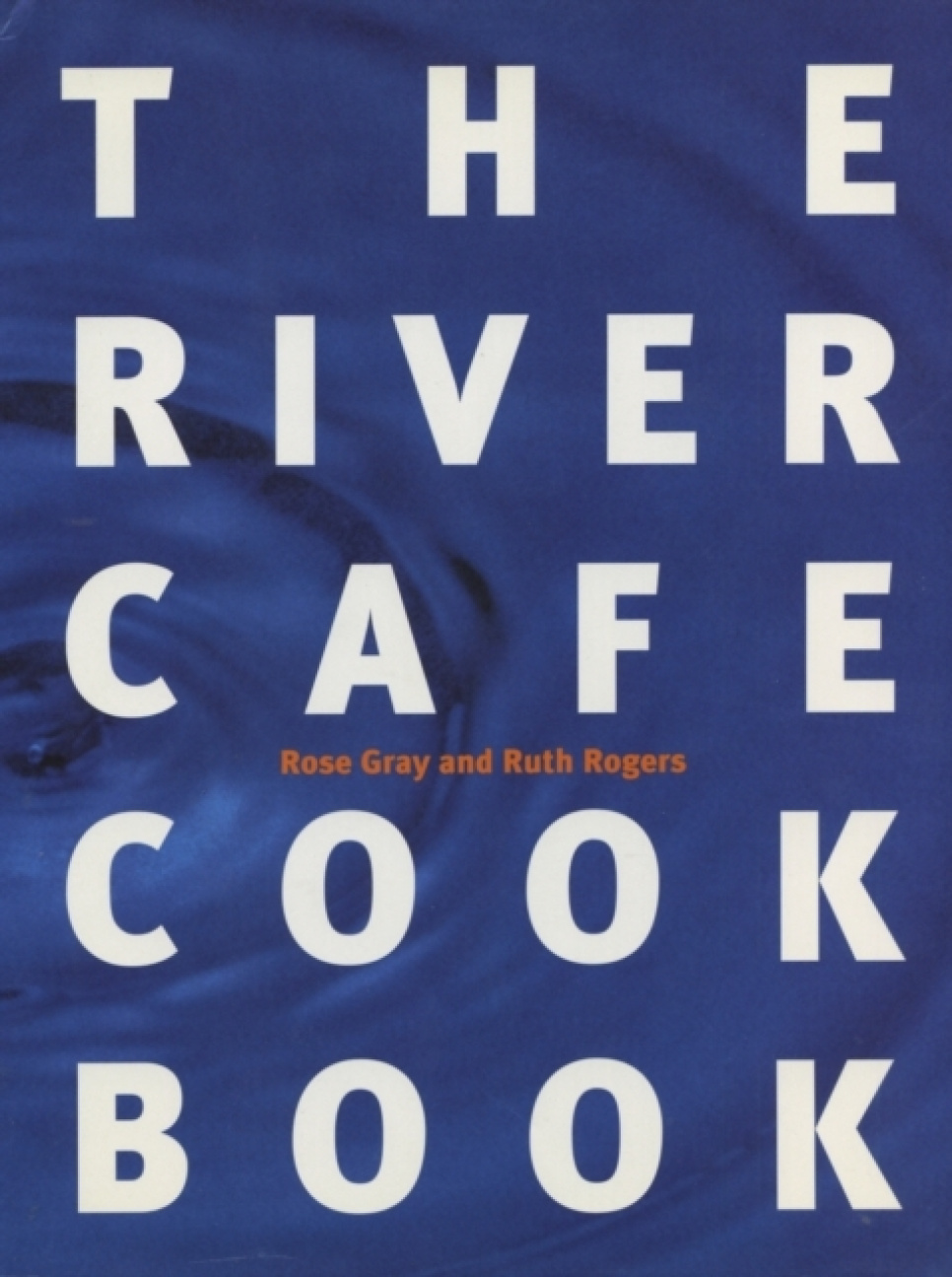 The River Cafe Cookbook - Rose Gray, Ruth Rogers w grupie Gotowanie / Książki kucharskie / Szefowie kuchni z gwiazdami i programy telewizyjne w The Kitchen Lab (2304-36039)