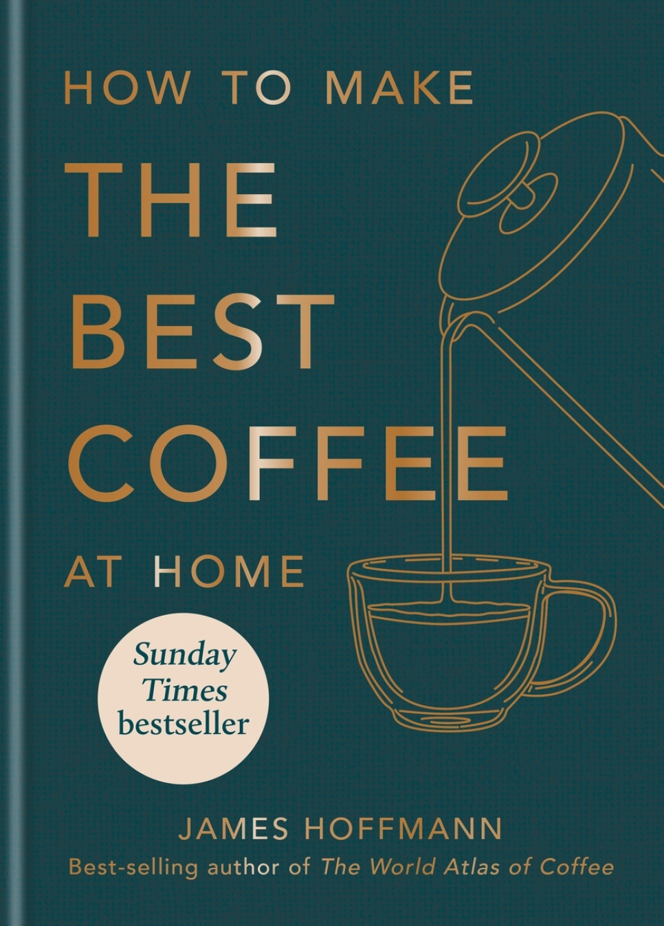 How to Make the Best Coffee at Home - James Hoffmann w grupie Gotowanie / Książki kucharskie / Napoje i koktajle / w The Kitchen Lab (2304-36066)
