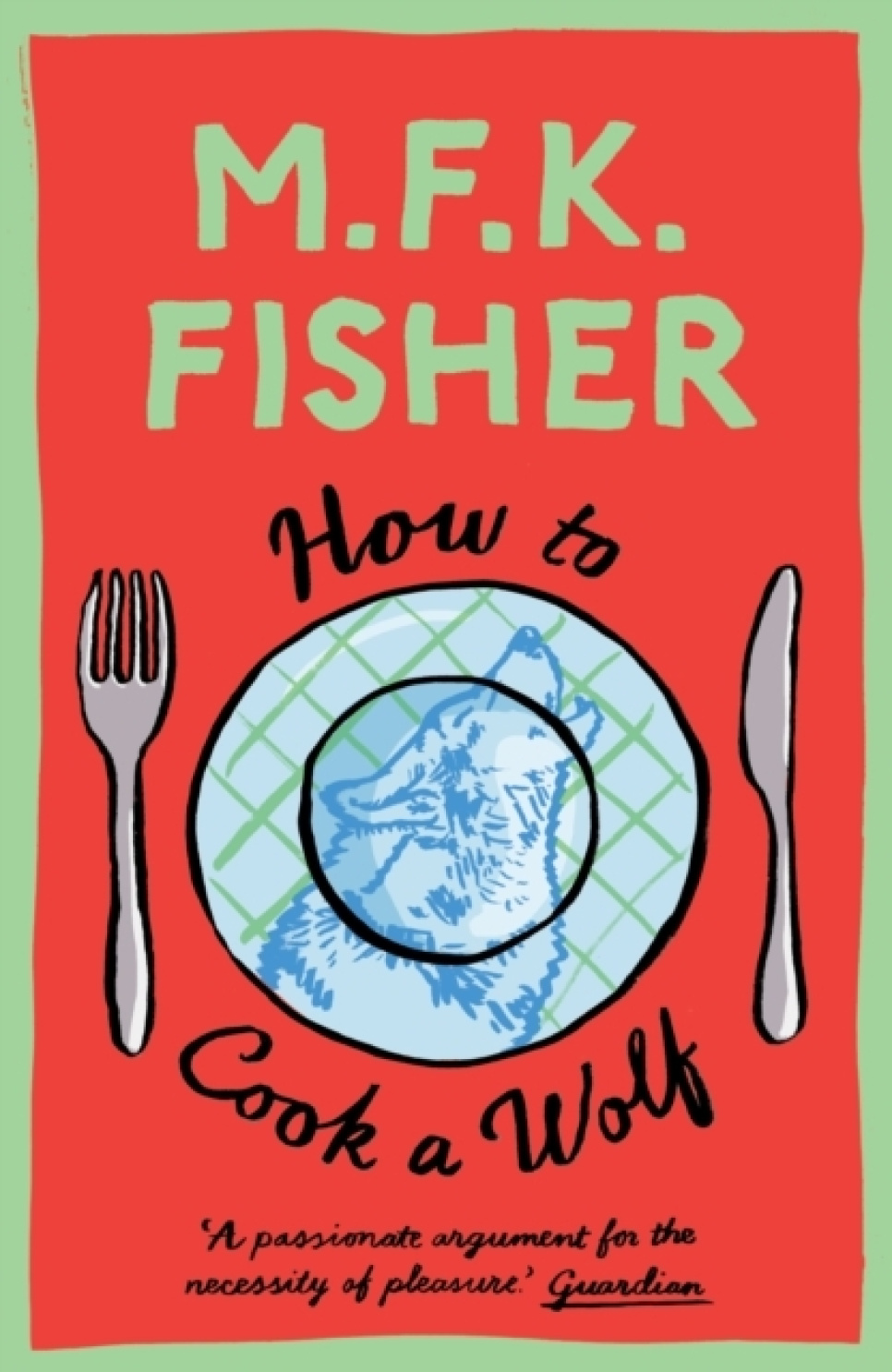 How to Cook a Wolf - M.F.K. Fisher w grupie Gotowanie / Książki kucharskie / Literatura kulinarna / Historia jedzenia & Kultura w The Kitchen Lab (2304-36190)